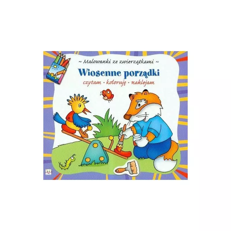 WIOSENNE PORZĄDKI. MALOWANKI ZE ZWIERZĄTKAMI 