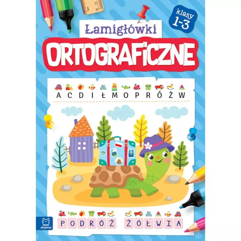 ŁAMIGŁÓWKI ORTOGRAFICZNE KLASY 1-3 - Aksjomat