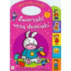 ZWIERZAKI UCZĄ DZIECIAKI 4 ZABAWY EDUKACYJNE Z NAKLEJKAMI Anna Podgórska - Aksjomat