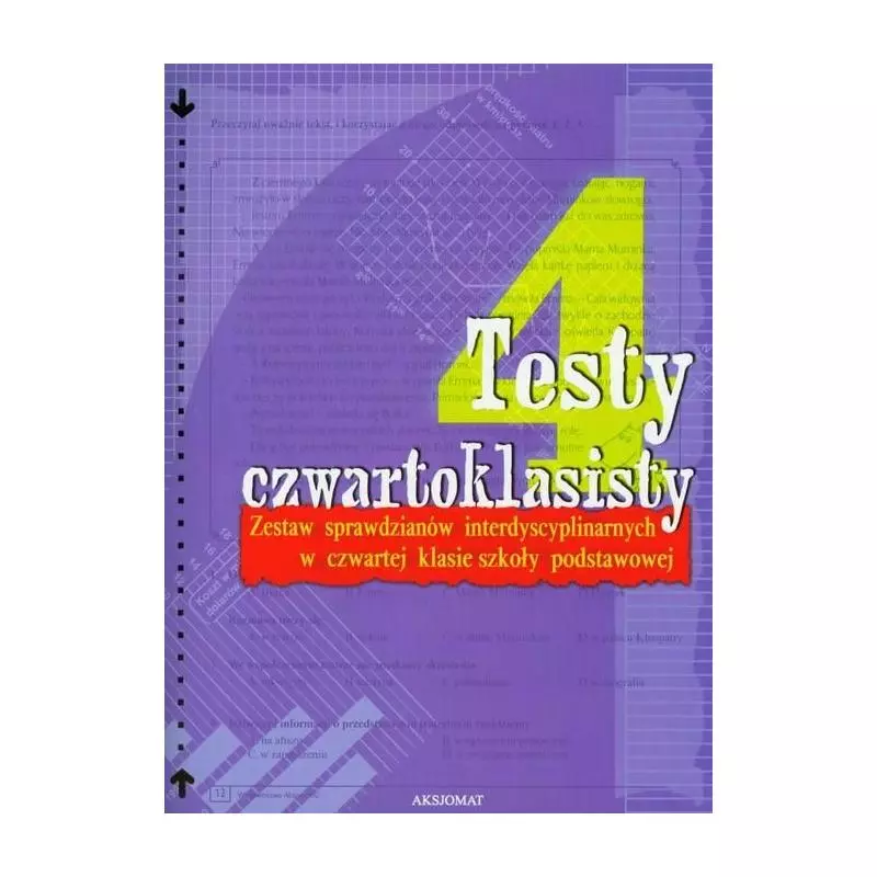 TESTY CZWARTOKLASISTY ZESTAW SPRAWDZIANOW INTERDYSCYPLINARNYCH Kiełb, Grażyna TESTY CZWARTOKLASISTY ZESTAW SPRAWDZIANOW INTERDYSCYPLINARNYCH Kiełb, Grażyna