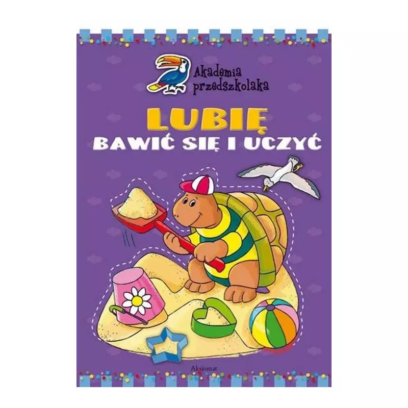AKADEMIA PRZEDSZKOLAKA. LUBIĘ BAWIĆ SIĘ I UCZYĆ. 