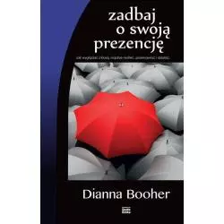 ZADBAJ O SWOJĄ PREZENCJĘ Booher Dianna - Studio Emka