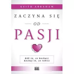 ZACZYNA SIĘ OD PASJI Abraham Keith - Studio Emka