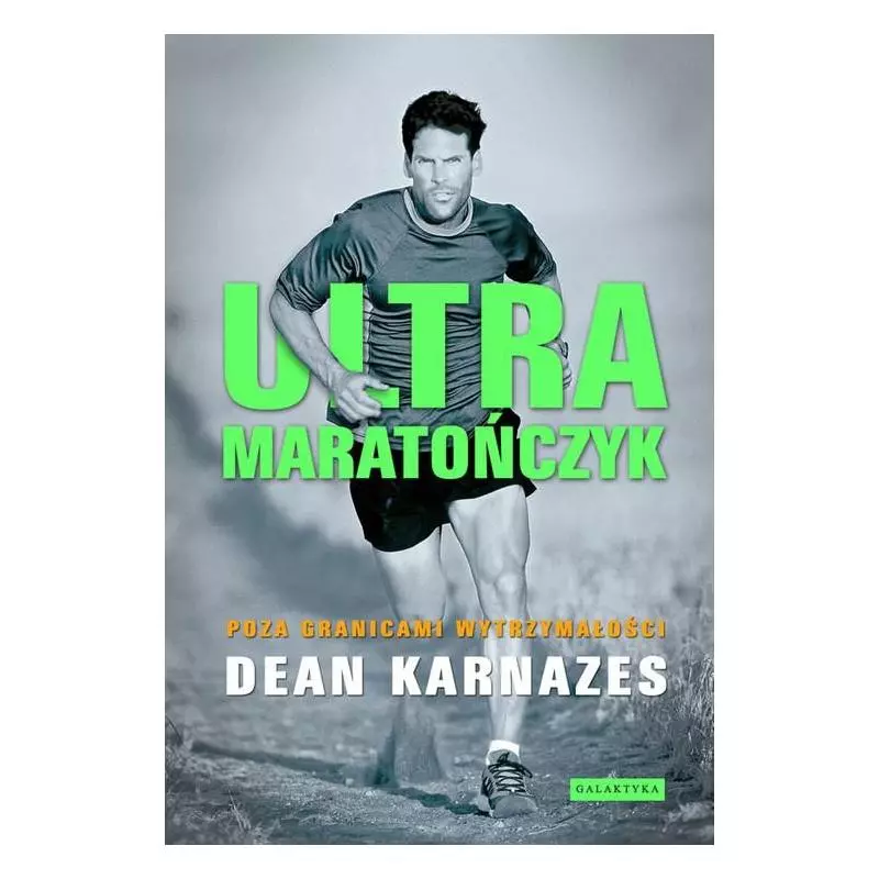 ULTRAMARATOŃCZYK Dean Karnazes - Galaktyka