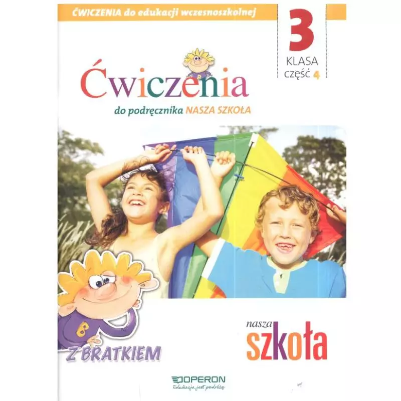 EDUKACJA WCZESNOSZKOLNA 3. ZESZYT ĆWICZEŃ 4. EDUKACJA ZINTEGROWANA - Operon