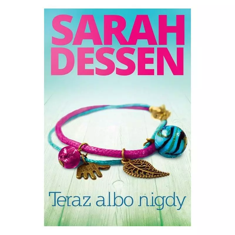 TERAZ ALBO NIGDY Sarah Dessen - HarperCollins