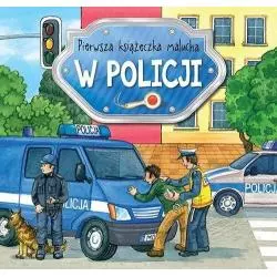PIERWSZA KSIĄŻECZKA MALUCHA. W POLICJI 