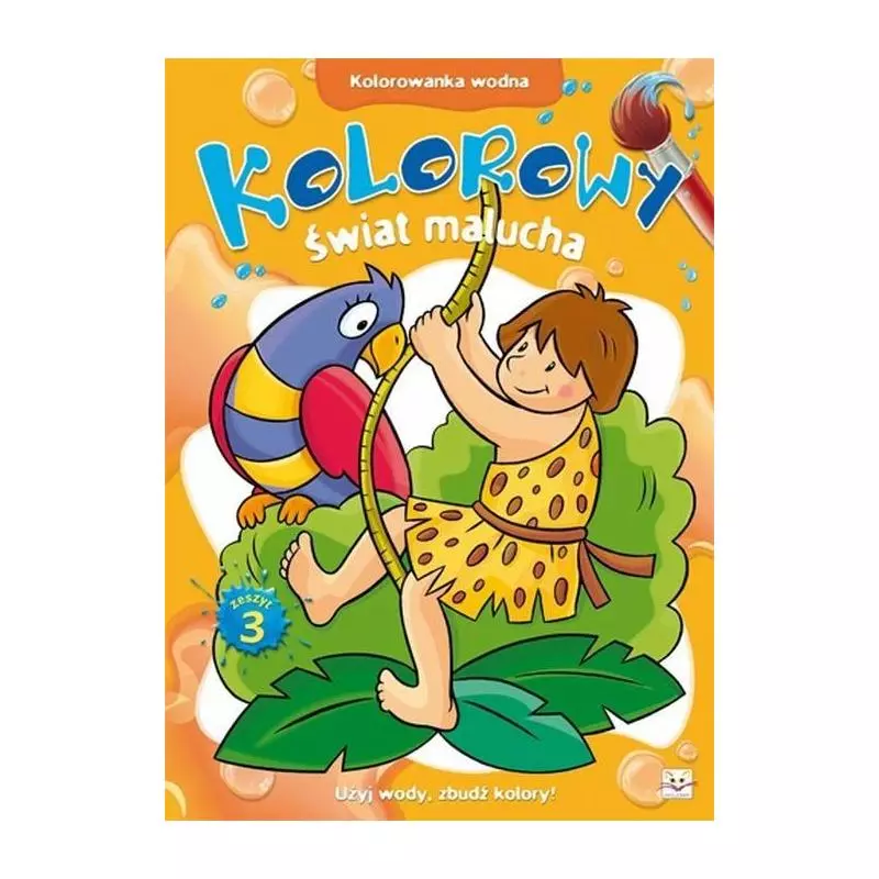 KOLOROWY ŚWIAT MALUCHA. KOLOROWANKA WODNA. 