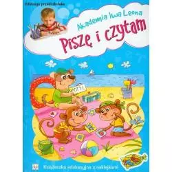 AKADEMIA LWA LEONA. PISZĘ I CZYTAM. KSIĄŻECZKA EDUKACYJNA Z NAKLEJKAMI. 