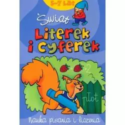 ŚWIAT LITEREK I CYFEREK. NAUKA PISANIA I LICZENIA. 6-7 LAT 