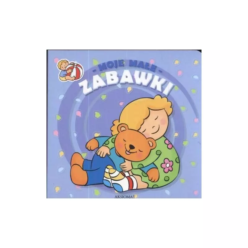MOJE MAŁE ZABAWKI - Aksjomat