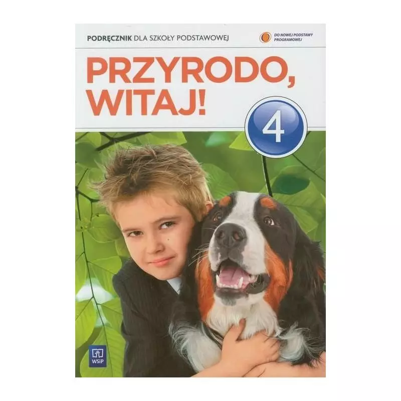 PRZYRODO, WITAJ! PODRĘCZNIK DLA SZKOŁY PODSTAWOWEJ. Ewa Gromek, Ewa Kłos, Wawrzyniec Kofta, Ewa Laskowska - WSiP