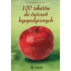 100 TEKSTÓW DO ĆWICZEŃ LOGOPEDYCZNYCH. Małgorzata Ewa