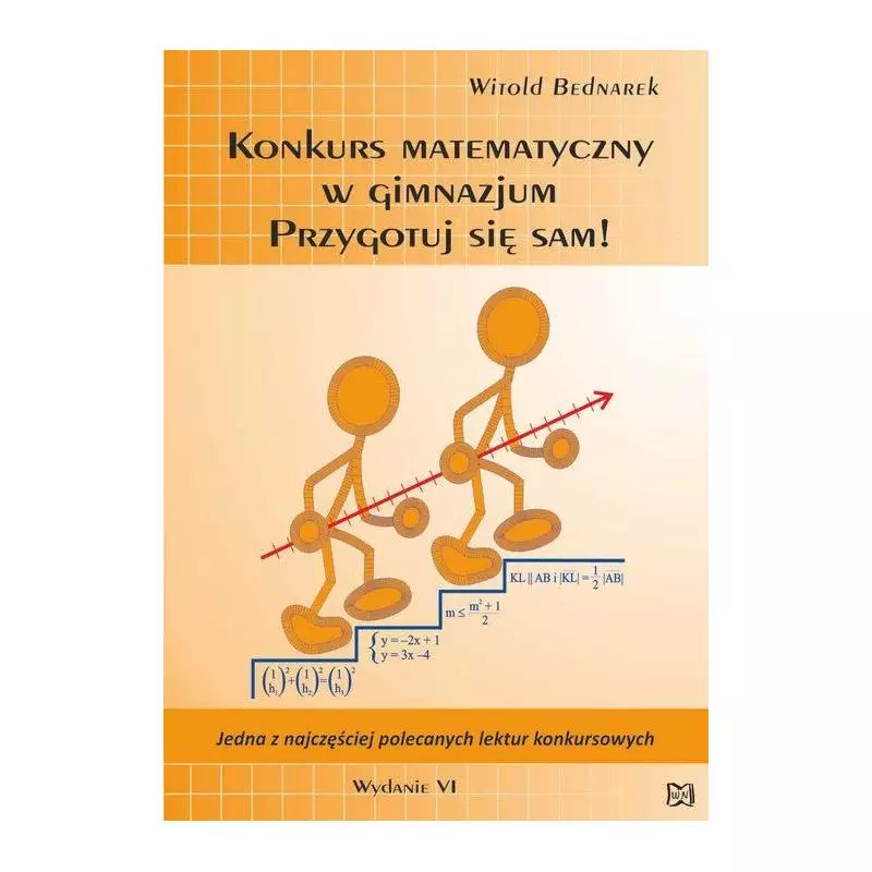 KONKURS MATEMATYCZNY W GIMNAZJUM. PRZYGOTUJ SIĘ SAM! Bednarek Witold