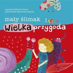 MAŁY ŚLIMAK I WIELKA PRZYGODA Pałasz Elżbieta