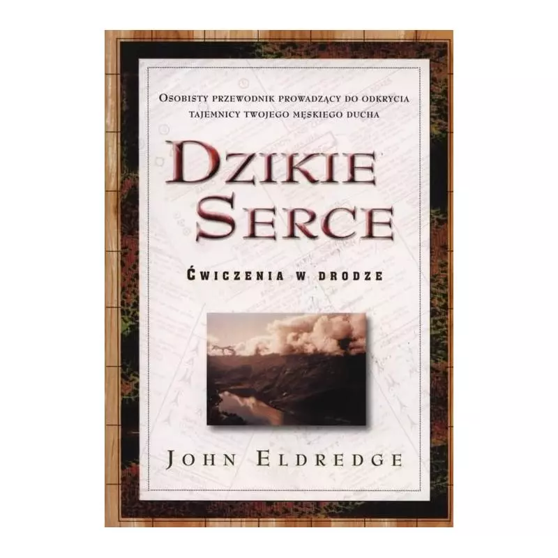 DZIKIE SERCE Eldredge John - Logos Oficyna Wydawnicza