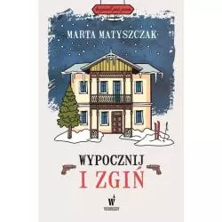 WYPOCZNIJ I ZGIŃ Marta Matyszczak