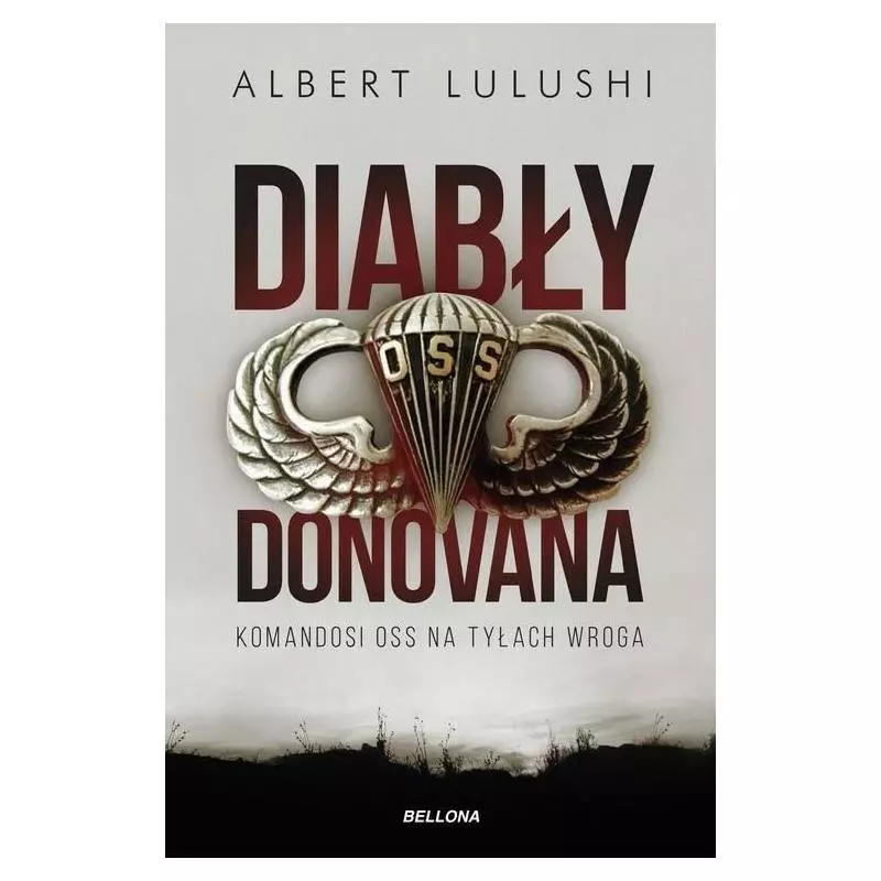 DIABŁY DONOVANA. KOMANDOSI OSS NA TYŁACH WROGA Lulushi Albert