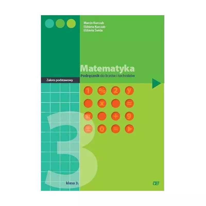 Z. STARE MATEMATYKA LO KL 3. PODRĘCZNIK ZAKRES PODSTAWOWY 2010 Kurczab Marcin - Oficyna Edukacyjna