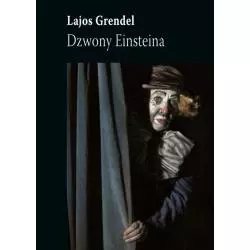 DZWONY EINSTAINA Lajos Grendel - Biuro Literackie
