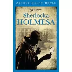 SPRAWY SHERLOCKA HOLMESA Arthur Conan Doyle