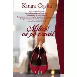MIŁOŚĆ AŻ PO ROZWÓD Kinga Gąska