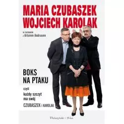 BOKS NA PTAKU CZYLI KAŻDY SZCZYT MA SWÓJ CZUBASZEK I KAROLAK Czubaszek Maria, Karolak Wojciech - Prószyński