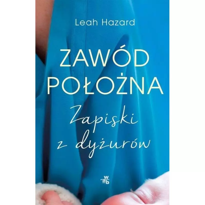ZAWÓD POŁOŻNA Leah Hazard ZAWÓD POŁOŻNA Leah Hazard