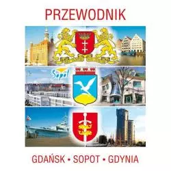 PRZEWODNIK GDAŃSK SOPOT GDYNIA Redakcyjny Zespół - Literat