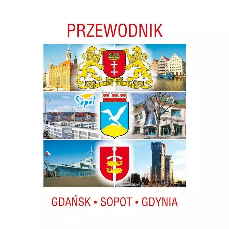 PRZEWODNIK GDAŃSK SOPOT GDYNIA Redakcyjny Zespół - Literat