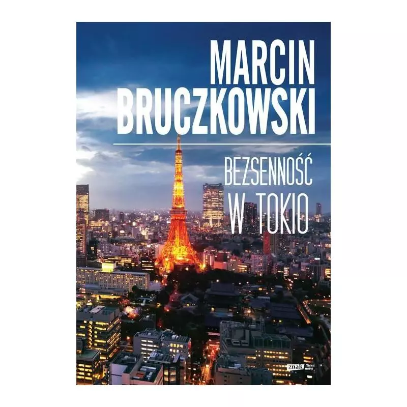 BEZSENNOŚĆ W TOKIO Marcin Bruczkowski - Znak