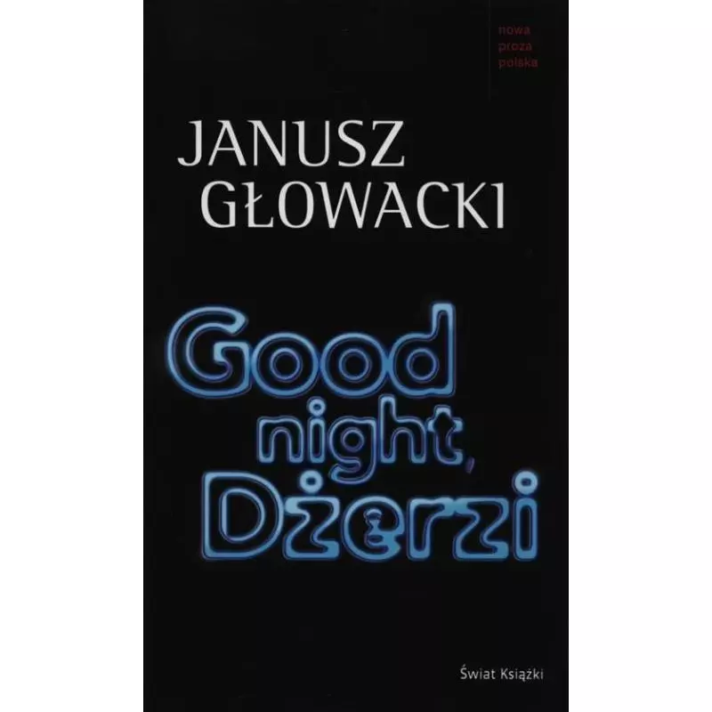 GOOD NIGHT, DŻERZI. Głowacki Janusz