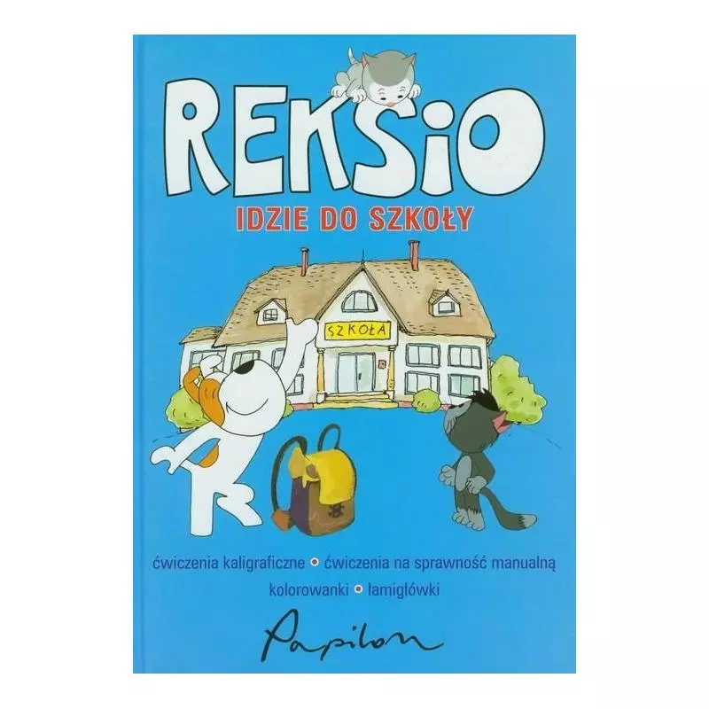 REKSIO IDZIE DO SZKOŁY Zbiorowa Praca - Papilon