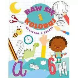 BAW SIĘ I KOLORUJ WSZYSTKO O SZKOLE 