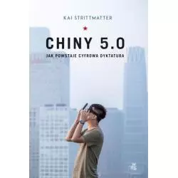 CHINY 5,0 JAK POWSTAJE CYFROWA DYKTATURA Strittmatter Kai