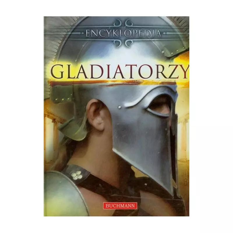 ENCYKLOPEDIA. GLADIATORZY Deborah Murrell - Buchmann