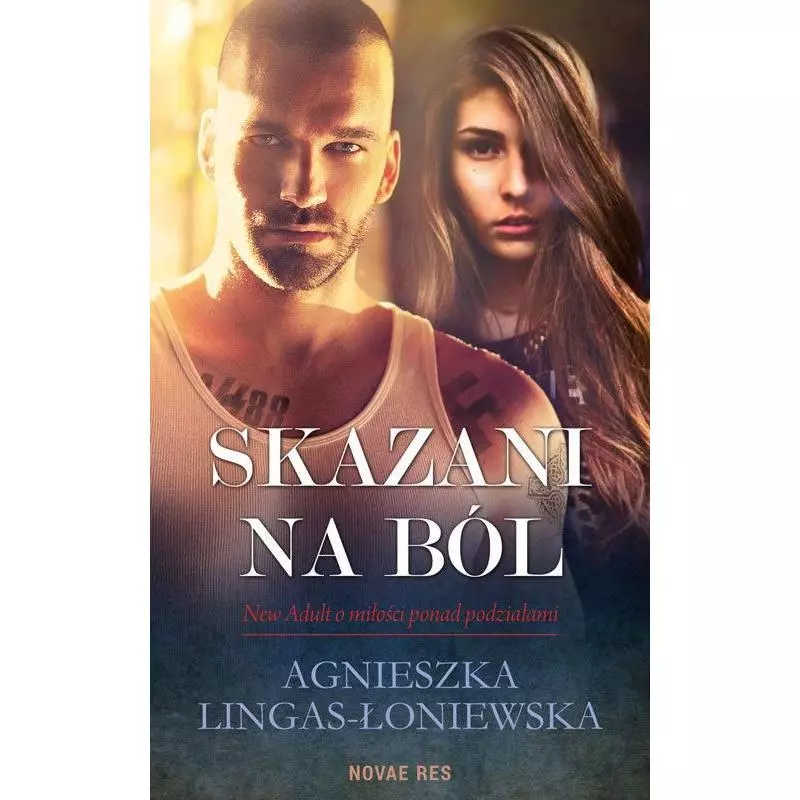 SKAZANI NA BÓL Lingas-Łoniewska Agnieszka - Novae Res
