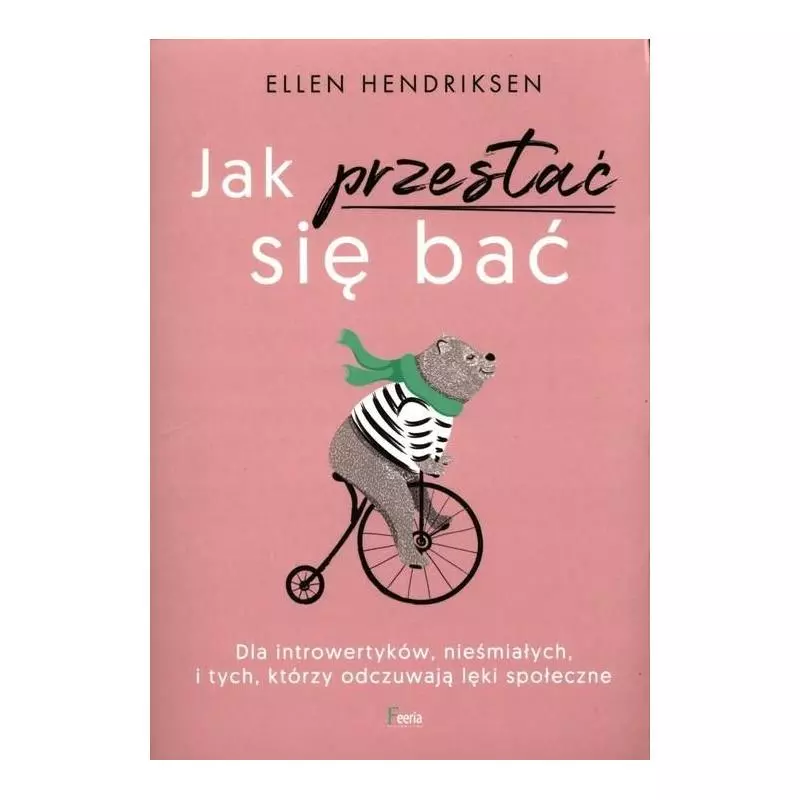 JAK PRZESTAĆ SIĘ BAĆ Ellen Hendriksen