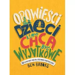 OPOWIEŚCI DLA DZIECI KTÓRE CHCĄ BYĆ WYJĄTKOWE 100 HISTORII KOBIET I MĘŻCZYZN KTÓRZY WYROŚLI PONAD PRZECIĘTNOŚĆ Be...