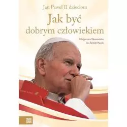 JAK BYĆ DOBRYM CZŁOWIEKIEM...