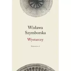 WYSTARCZY Wisława Szymborska - Wydawnictwo A5