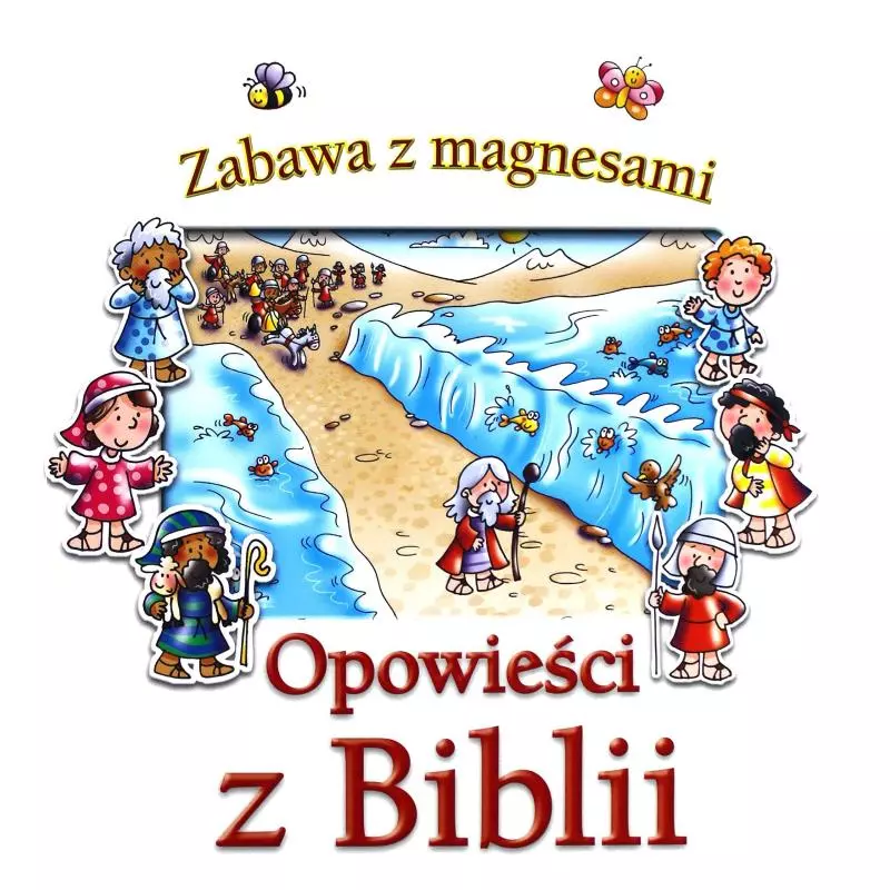 ZABAWA Z MAGNESAMI. OPOWIEŚCI Z BIBLII NOWOŚĆ Dowley Tim