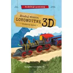 ZBUDUJ WŁASNĄ LOKOMOTYWĘ 3D HISTORIA KOLEI 