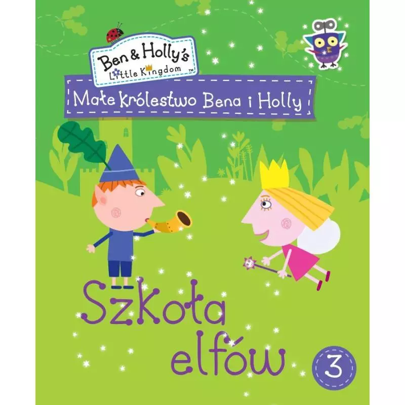 SZKOŁA ELFÓW MAŁE KRÓLESTWO BENA I HOLLY 3 - Media Service Zawada