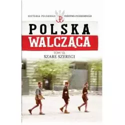 POLSKA WALCZĄCA SZARE SZEREGI 