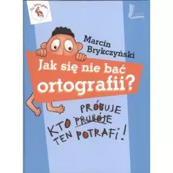 JAK SIĘ NIE BAĆ ORTOGRAFII 3 Brykczyński Marcin - Literatura