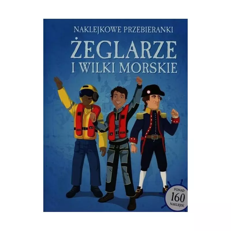 ŻEGLARZE I WILKI MORSKIE. NAKLEJKOWE PRZEBIERANKI 