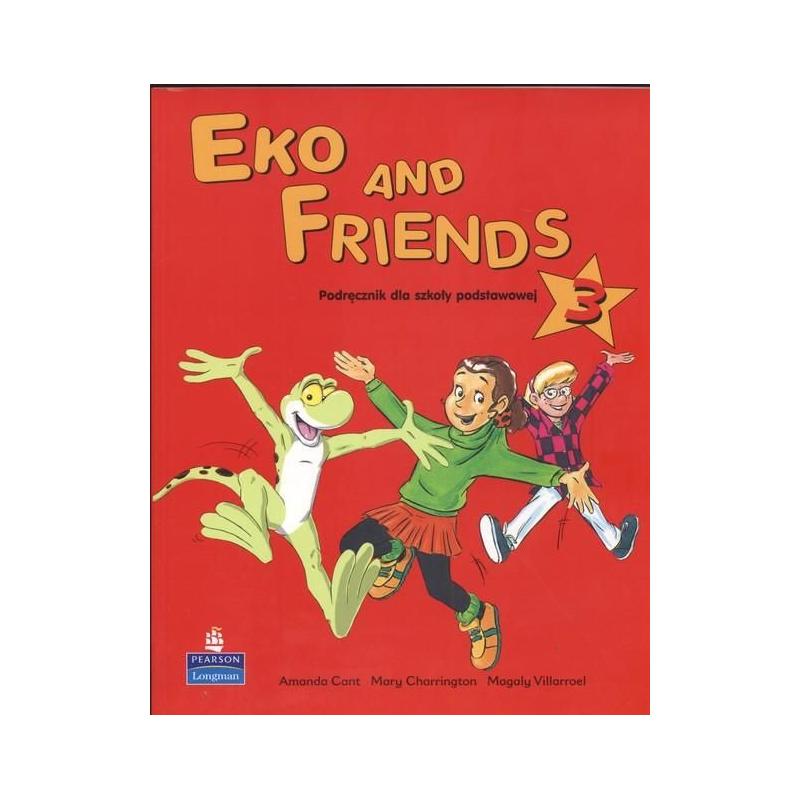 EKO AND FRIENDS 3 PODRĘCZNIK AMANDA CANT, MARY CHARRINGTON, MAGALY VILLARROEL