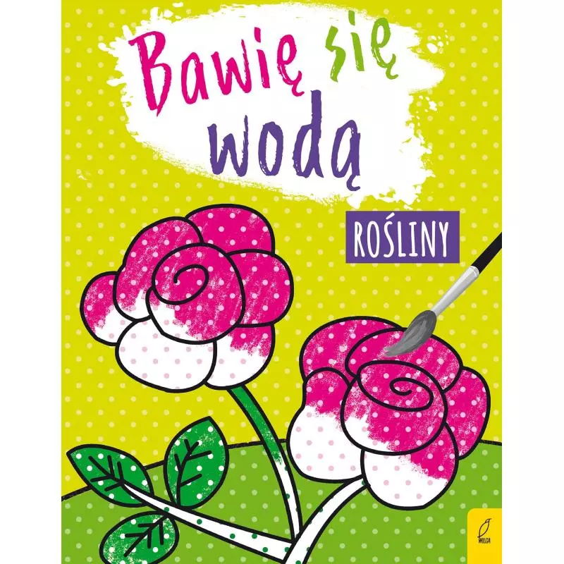 BAWIĘ SIĘ WODĄ ROŚLINY - Wilga