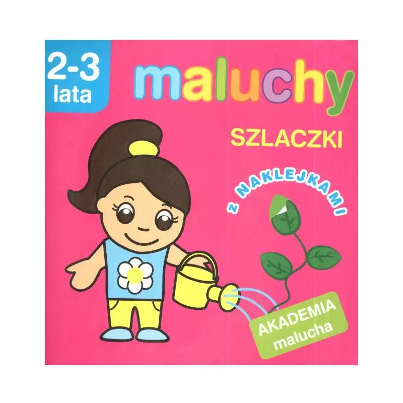 MALUCHY SZLACZKI Z NAKLEJKAMI 2-3 LATA Anna Wiśniewska MALUCHY SZLACZKI Z NAKLEJKAMI 2-3 LATA Anna Wiśniewska
